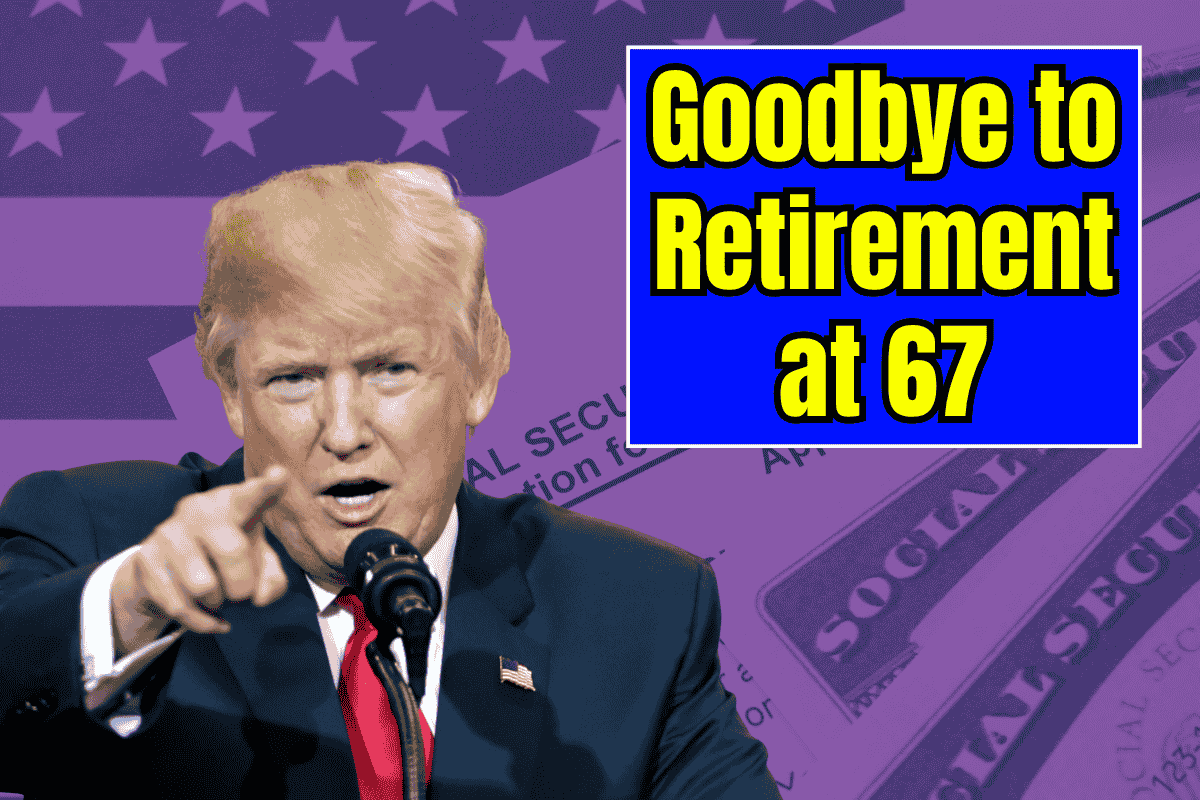 Goodbye to Retirement at 67 – the new age for collecting Social Security changes everything in the United States